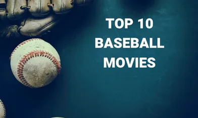 Top 10 Best Baseball Movies of All-Time