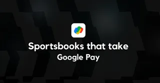 Sportsbooks That Take Google Pay