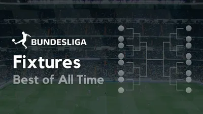 Best Bundesliga Fixtures of All Time